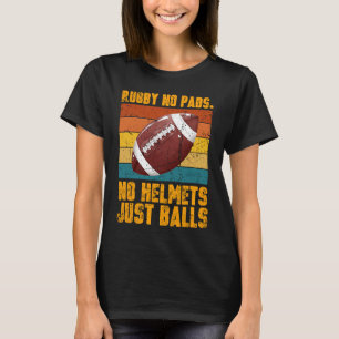Rugby keine Pads keine Helme nur Balls Retro-Dista T-Shirt