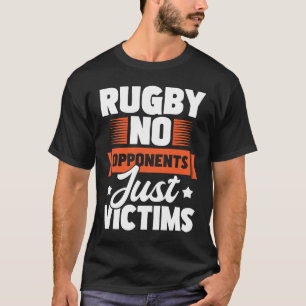 Rugby No Gegner Just Victims Rugby Player Coac T-Shirt
