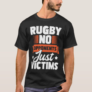 Rugby No Gegner Just Victims Rugby Player Coac T-Shirt