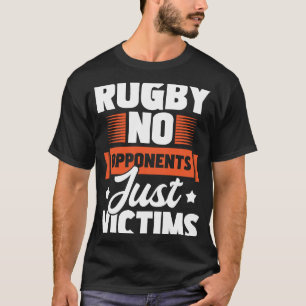 Rugby No Gegner Just Victims Rugby Player Coac T-Shirt