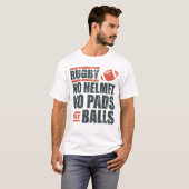 Rugby No Helmet No Pads Just Balls T-Shirt (Vorne ganz)