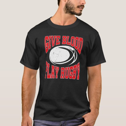 Rugby Player Rugbys geben Blood Play Rugby T-Shirt (Vorderseite)