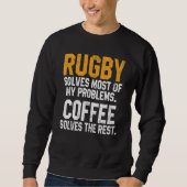 Rugby Solves My Problems Coffee Coach Player Mom Sweatshirt (Vorderseite)