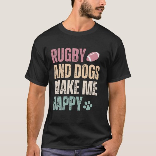 Rugby und Hunde machen mich glücklich T-Shirt (Vorderseite)