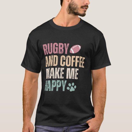 Rugby und Kaffee machen mich glücklich T-Shirt (Vorderseite)