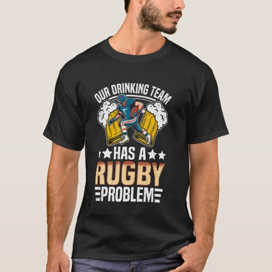Rugby - Unser Trinkteam hat ein Rugby-Problem T-Shirt (Vorderseite)