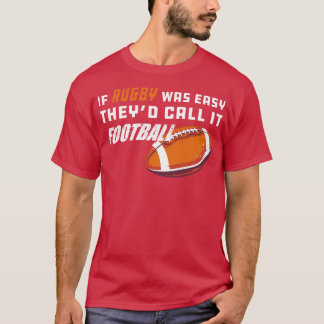 Rugby Wenn Rugby einfach wäre, würden sie es 1 nen T-Shirt