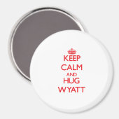 Ruhe behalt und Hug Wyatt Magnet (Vorderseite/Rückseite)