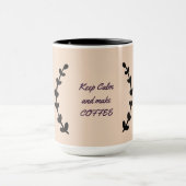 Ruhe behalt und Kaffee machen Tasse (Zentrum)