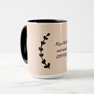 Ruhe behalt und Kaffee machen Tasse