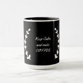 Ruhe behalt und Kaffee machen Tasse (Zentrum)