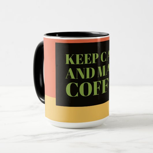 Ruhe behalt und Kaffee machen Tasse (Vorderseite Links)