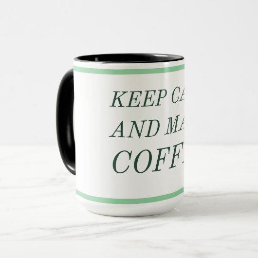 Ruhe behalt und Kaffee machen Tasse (Vorderseite Links)