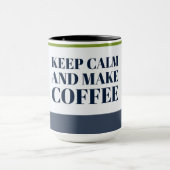 Ruhe behalt und Kaffee machen Tasse (Zentrum)