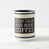Ruhe behalt und Kaffee machen Tasse (Zentrum)