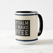 Ruhe behalt und Kaffee machen Tasse (VorderseiteRechts)