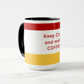 Ruhe behalt und Kaffee machen Tasse