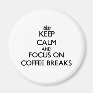 Ruhe behalt und Konzentration auf Kaffeepausen Magnet