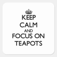 Ruhe behalt und Konzentration auf Teapots