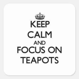 Ruhe behalt und Konzentration auf Teapots Quadratischer Aufkleber