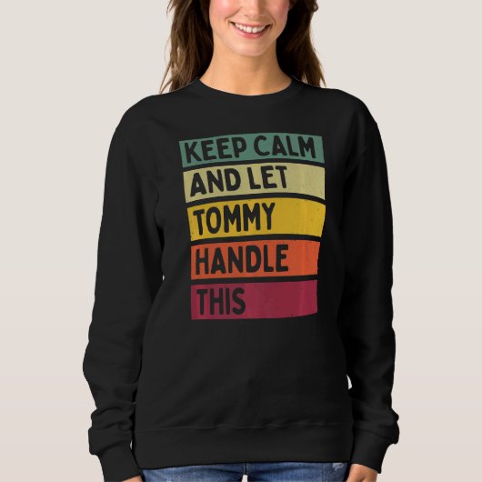Ruhe behalt und Lass Tommy Handle dieses Retro-Ang Sweatshirt (Vorderseite)