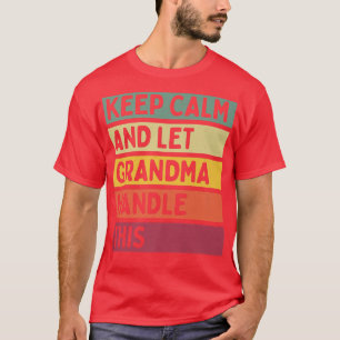 Ruhe behalt und Oma Lass dieses lustige Zitat  T-Shirt
