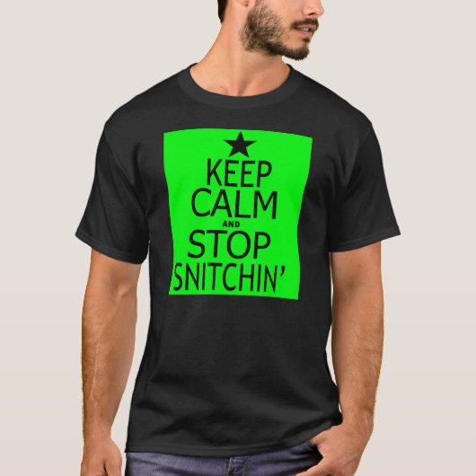 Ruhe behalt und Schluss Snitchin' — T - Shirt (Vorderseite)