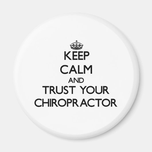Ruhe behalt und vertraue deinem Chiropraktor. Magnet (Vorne)