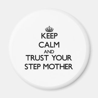 Ruhe behalt und vertraue deiner Step Mother Magnet