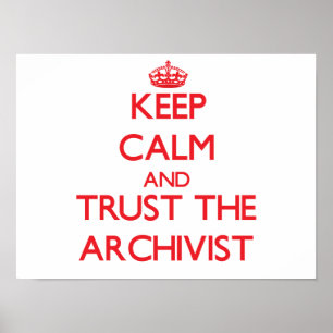 Ruhe behalt und Vertraue dem Archivist Poster