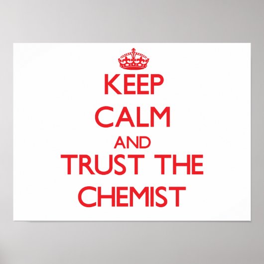 Ruhe behalt und vertraue dem Chemist Poster (Vorne)