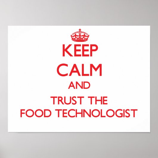 Ruhe behalt und vertraue dem Lebensmitteltechnolog Poster (Vorne)