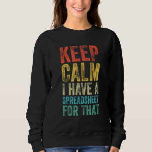 Ruhe behalten, ich habe ein Tabellenkalkulationspr Sweatshirt