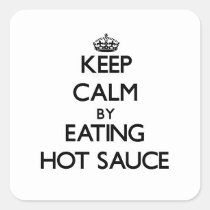 Ruhe behalten, indem man heißes Sauce isst Quadratischer Aufkleber