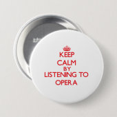 Ruhe behalten, indem man OPERA zuhört Button (Vorne & Hinten)