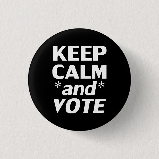 "Ruhe behalten und abstimmen" schwarz, weiß - Button (Vorderseite)