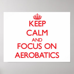 Ruhe behalten und Aerobatik im Mittelpunkt stehen Poster