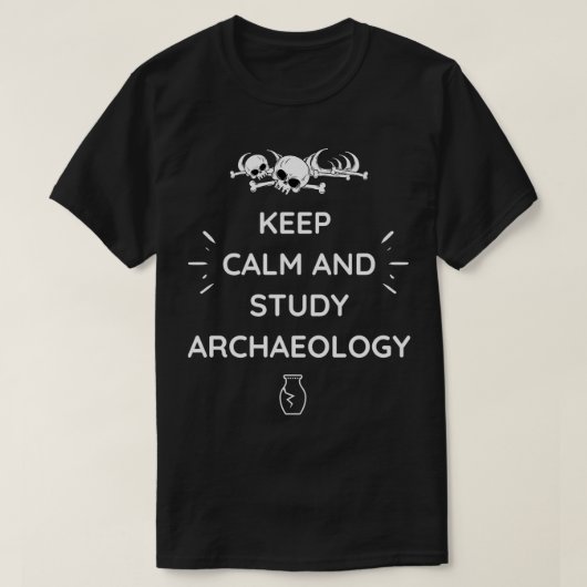Ruhe behalten und Archaelogie studieren T-Shirt (Design vorne)