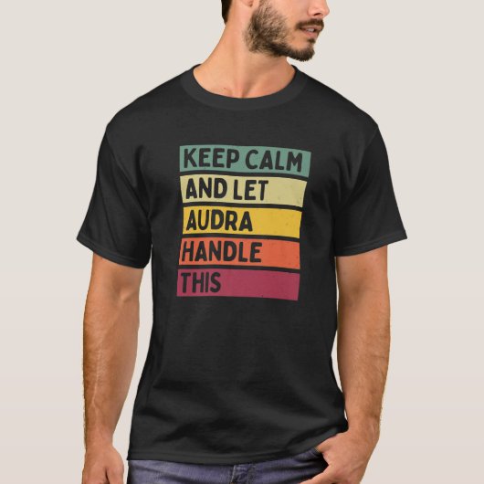 Ruhe behalten und Audra Handle dieser lustigen Zit T-Shirt (Vorderseite)