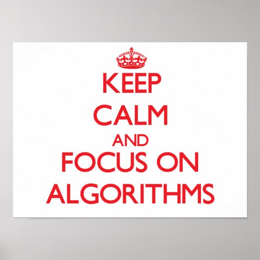 Ruhe behalten und auf ALGORITHMEN ausgerichtet Poster (Vorne)