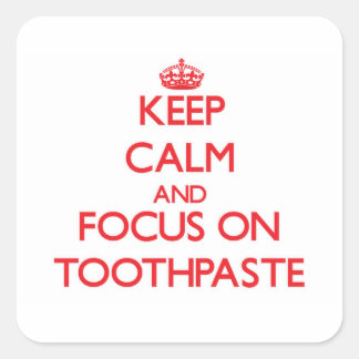 Ruhe behalten und auf Toothpaste fokussieren Quadratischer Aufkleber