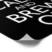 Ruhe behalten und auf Zuhause brauen Poster (Ecke)