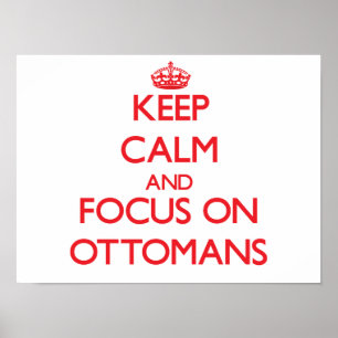 Ruhe behalten und Augenmerk auf Ottomanen richten Poster