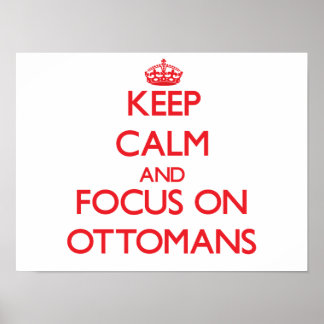 Ruhe behalten und Augenmerk auf Ottomanen richten Poster