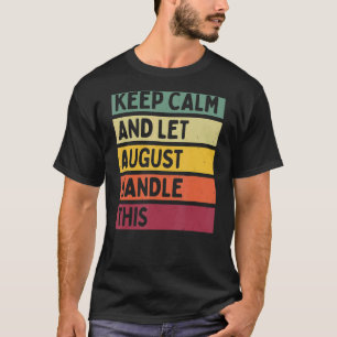 Ruhe behalten und August Gelassen Dieses Retro-Ang T-Shirt
