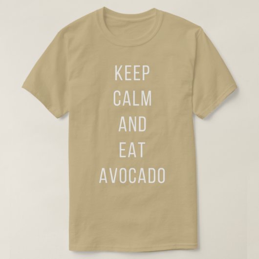 Ruhe behalten und Avocado essen T-Shirt (Design vorne)