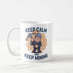 Ruhe behalten und Bergbau Behalten - Krypto Miner  Kaffeetasse