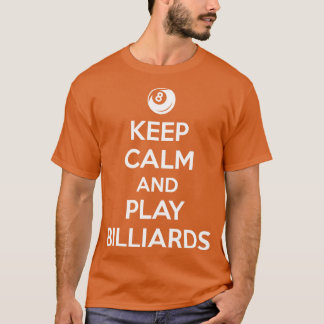 Ruhe behalten und Billard spielen T-Shirt
