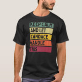 Ruhe behalten und Candace-Handling dieses Angebot T-Shirt (Vorderseite)