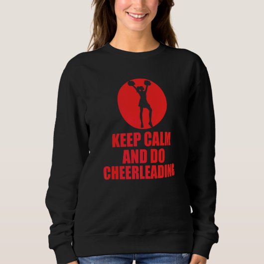 Ruhe behalten und Cheerleading tun Sweatshirt (Vorderseite)